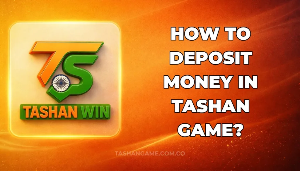 HOW TO DEPOSIT MONEY IN TASHAN GAME?